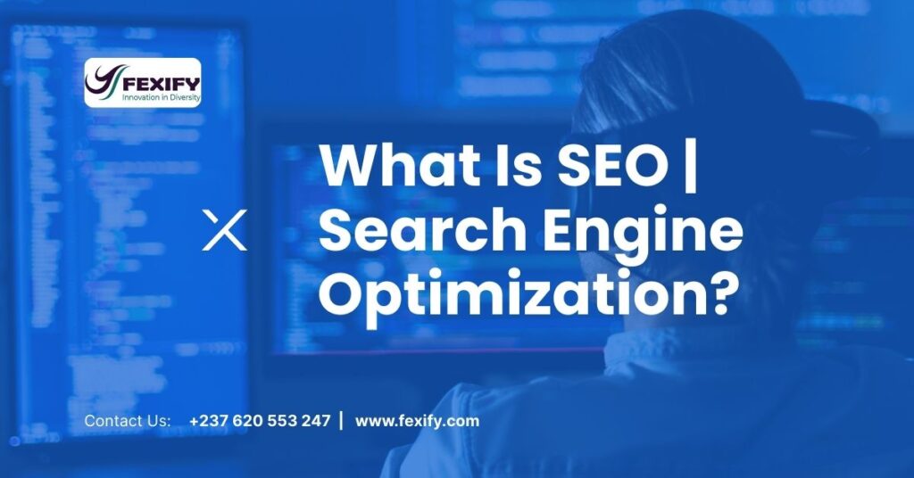 What Is SEO| Search Engine Optimization?