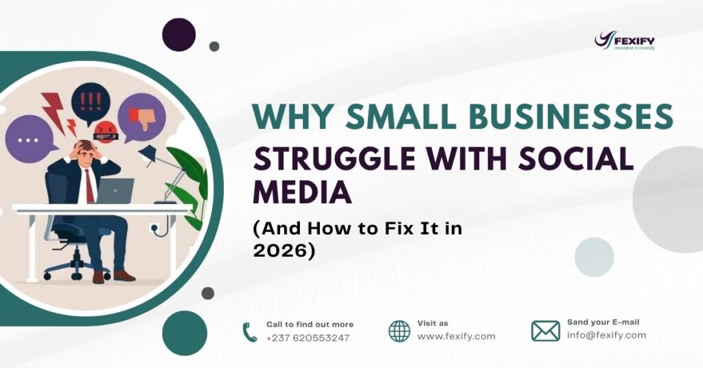 Why Small Businesses Struggle with Social Media (And How to Fix It in 2026)